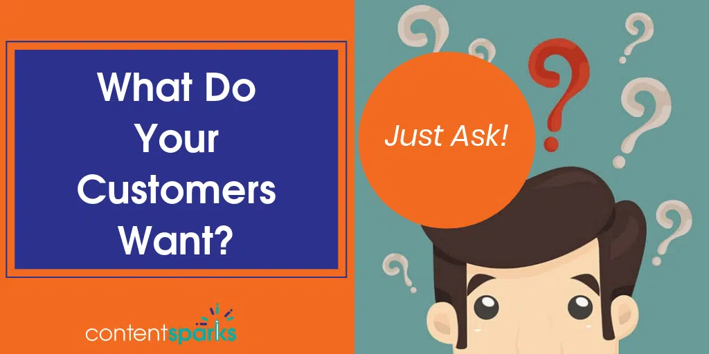 Know what your customers want