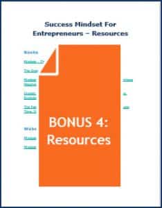 Success Mindset for Entrepreneurs - Bonus 4 Resources