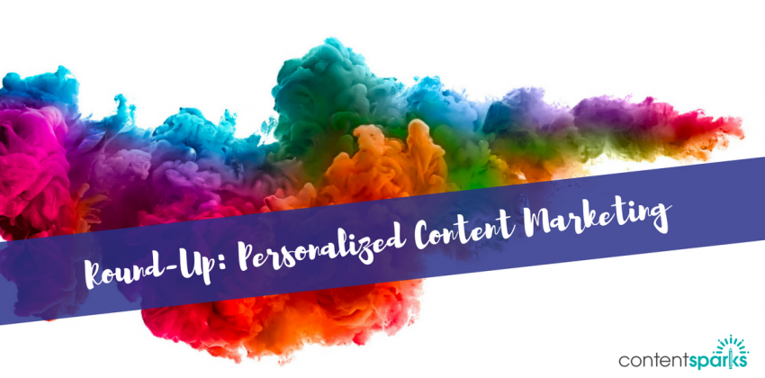 Round-Up: Personalized Content Marketing