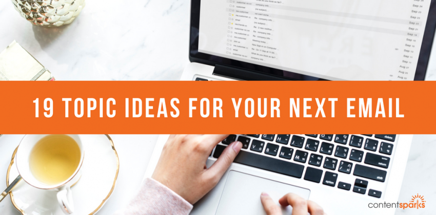 19 Topic Ideas for Your Next Email (plus 33 more)