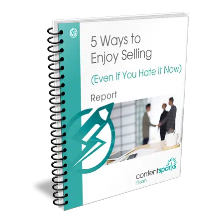 5 Ways to Enjoy Selling (Even If You Hate It Now)