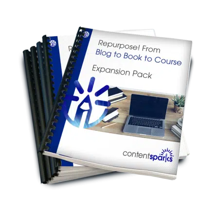 Repurpose! From Blog to Book to Course Expansion Pack