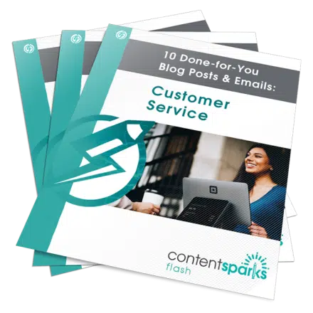 10 Done-for-You Blog Posts & Emails: Customer Service