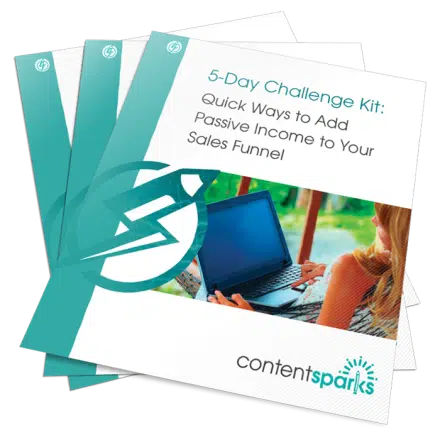 Quick Ways to Add Passive Income to Your Sales Funnel – 5-Day Challenge Kit