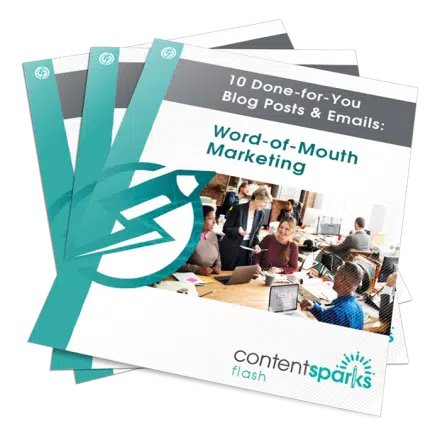 10 Done-for-You Blog Posts & Emails: Word-of-Mouth Marketing