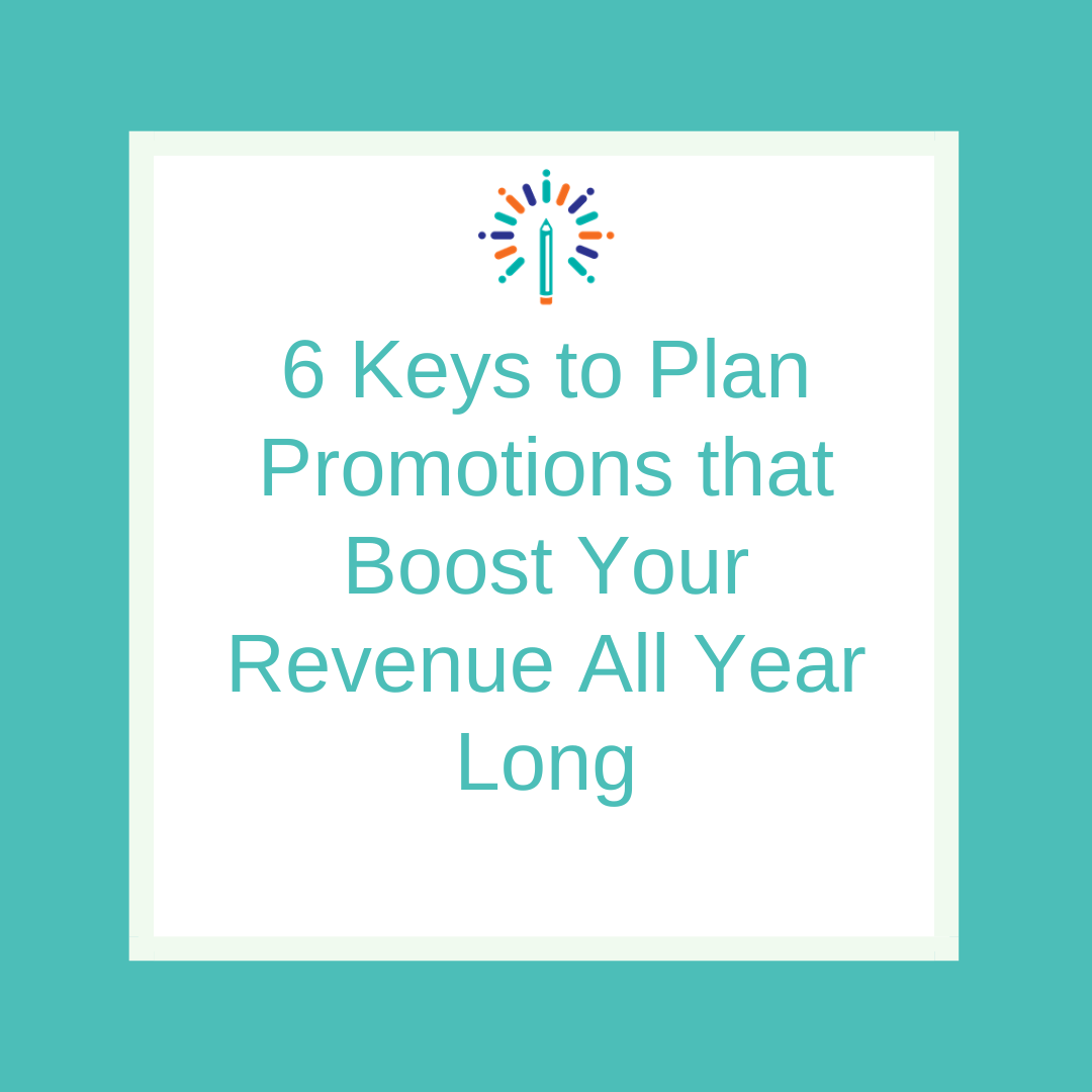6 Keys to Plan Promotions that Boost Your Revenue All Year Long