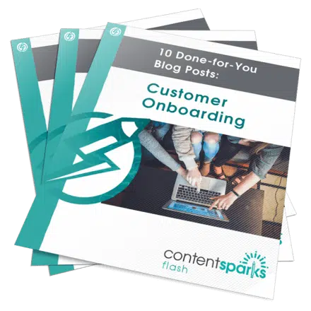 10 Done-for-You Blog Posts: Customer Onboarding