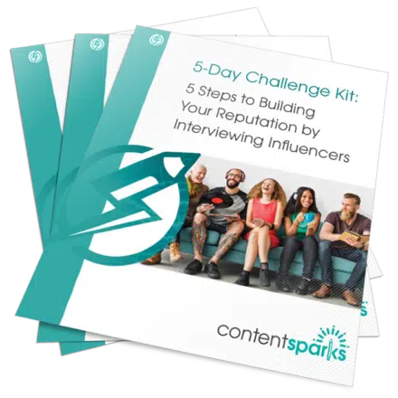 Build Your Reputation by Interviewing Influencers – 5-Day Challenge Kit