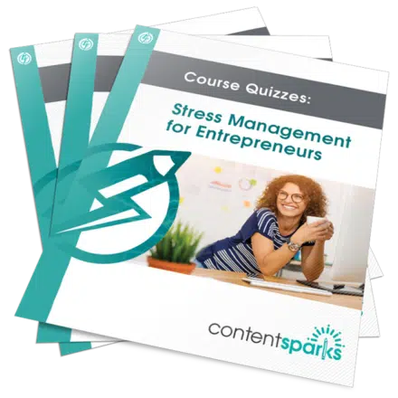 Stress Management for Entrepreneurs - Course Quizzes