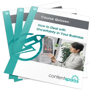 How to Deal with Uncertainty in Your Business - Course Quizzes