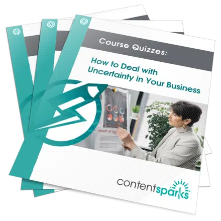 How to Deal with Uncertainty in Your Business - Course Quizzes