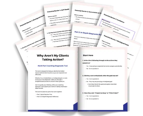11. Why Aren’t My Clients Taking Action? Multi-Part Coaching Diagnostic Tool 
